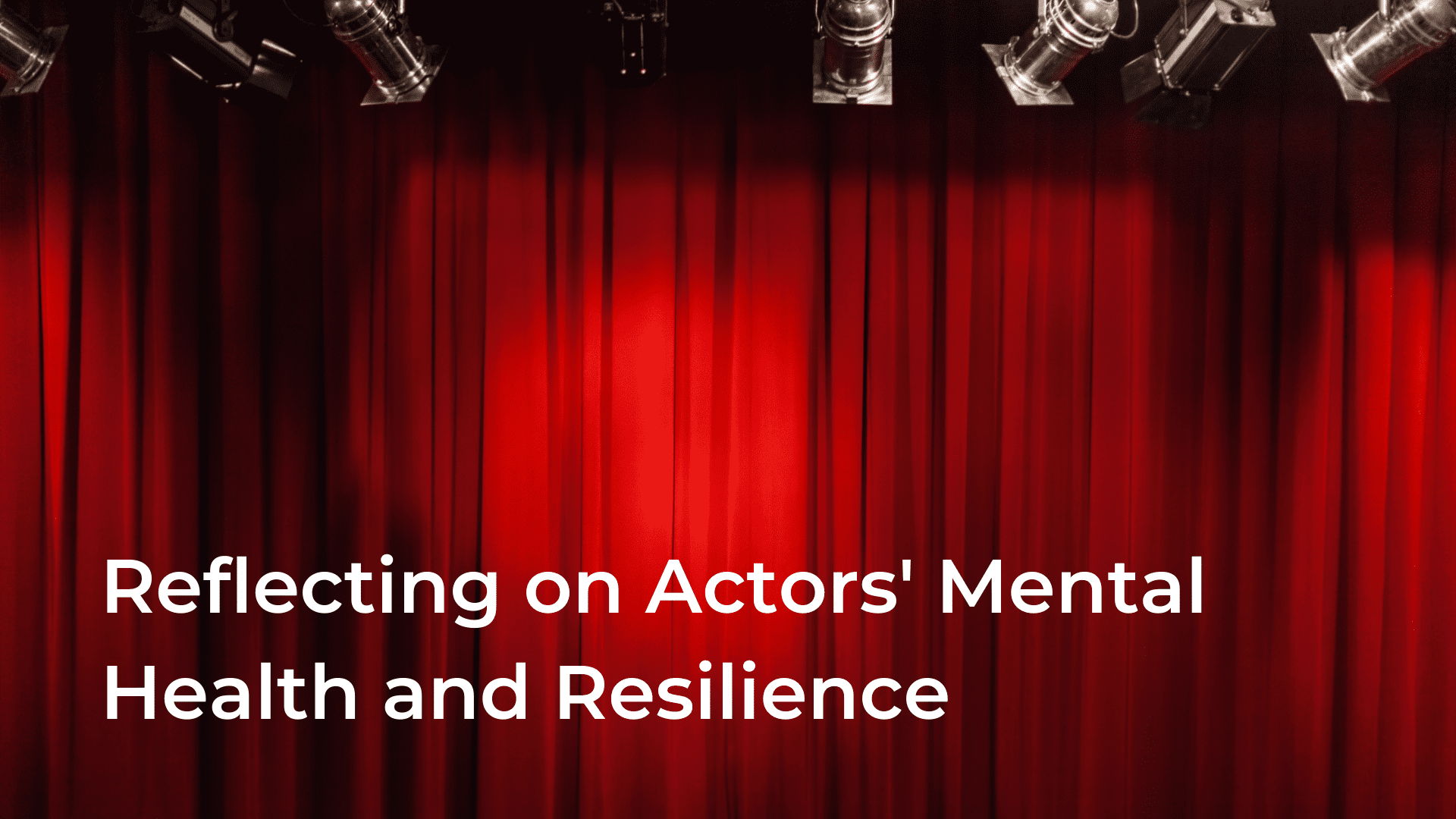 reflecting-on-actors-mental-health-and-resilience-bapam